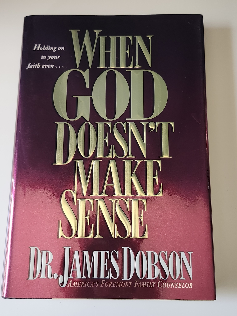 When God Doesn't Make Sense by James C. Dobson (1993, Hardcover)